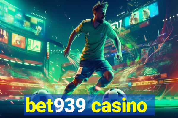 bet939 casino